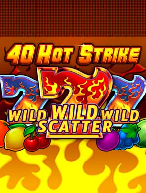 40 Hot Strike