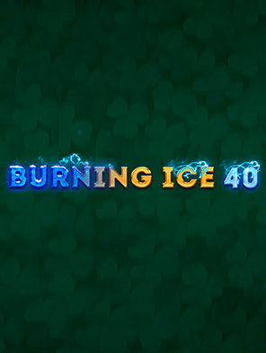 Burning Ice 40